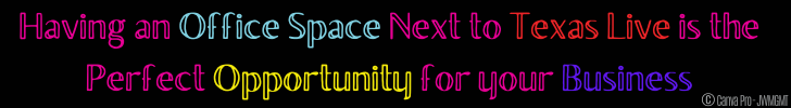 Having an Office Space Next to Texas Live Is the Perfect Opportunity for Your Business